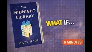 The Midnight Library Explained in 6 Minutes