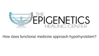 How does functional medicine approach hypothyroidism?
