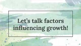 Factors Influencing Growth