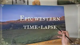 Epic Western Landscape // Time-Lapse // Original Oil Painting