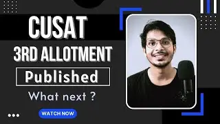 CUSAT 2022 | Third Allotment {ublished | What to do next? | Everything Explained