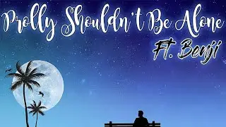 Audible484 Ft. Benji - Prolly Shouldn't Be Alone