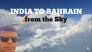 India To Bahrain Tour | My New Vlog India To Bahrain | Dikhata Hun Sky Ka Seen | @Naginkumarvlog 