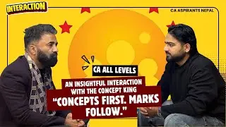 An Insightful Interaction with The Concept King: CA Ranjit kr. Yadav Sir ||CA Aspirants Nepal ||
