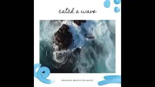 🌊Let's Catch a Wave🌊/Positive Energy Music/Stress relief video #meditationmusic #nature #watersounds