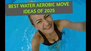 BEST AQUA AEORBIC MOVES OF 2025. GREAT ROUTINE IDEAS!