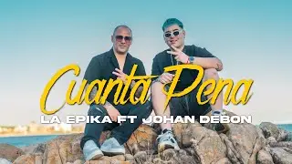 La Epika x Johan de bon - Cuanta Pena (Video Oficial)