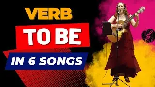 VERB TO BE IN 6 SONGS