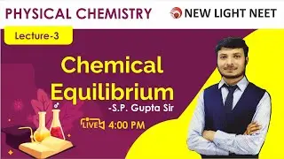 NEET 2021 Chemistry | NCERT Class 11th | Chemical Equilibrium L3 | SP Gupta Sir