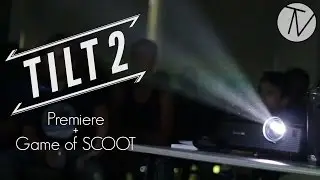Tilt 2 Premiere + Flatland Game of S.C.O.O.T │ The Vault Pro Scooters
