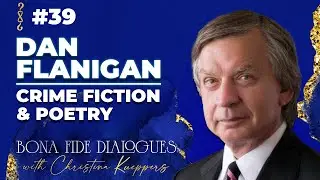 E #39 (2025) Crime Fiction & Poetry with Dan Flanigan