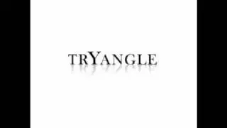 TrYangle - 08 - All That Was Left To Take This Was This