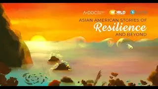 Asian American Stories of Resilience and Beyond | Preview