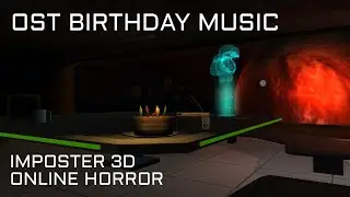 Birthday music | OST | Imposter 3D: Online Horror