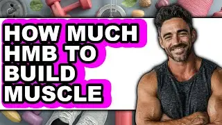 How Much HMB to Build Muscle (Easy Method)