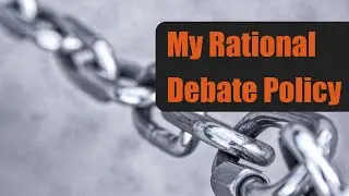 My Rational Debate Policy