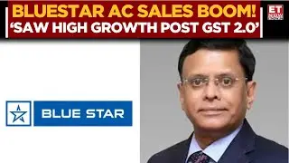 'FY26 Growth Will Be 12-20%' Blue Star AC Sales Set to Soar Post-GST Cut | Festive Season Outlook