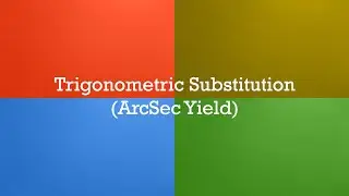 Integral yielding trigonometric function (ArcSec). Intro to Trigonometric substitution.
