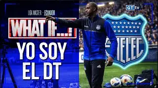 WHAT IF: ¿Y SI YO FUERA EL DT DE EMELEC? ⚡ | EL PLAN PARA SALVAR AL BOMBILLO