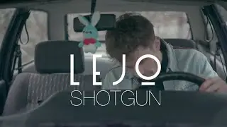 Lejo - Shotgun (Official Video)