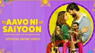 Aavo Ni Saiyoon Song | Fukra Insaan | Maninder Butter Nidhi Shah | New Song | Official Music Video