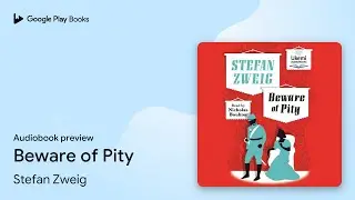 Beware of Pity by Stefan Zweig &middot; Audiobook preview