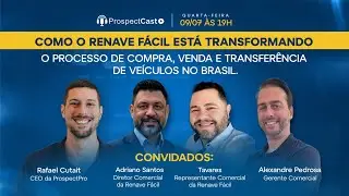 ProspectCast Renave F&aacute;cil - Como o Renave est&aacute; transformando o processo de compra e venda de veiculo