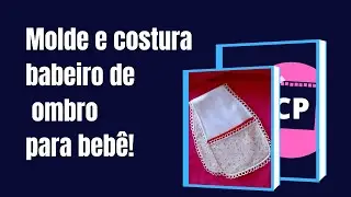 Molde e costura babeiro De Ombro Para Bebê (Molde e Costura)