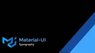 Material-UI Part 3, using the Typography component