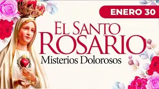 Santo Rosario de hoy viernes 30 de Enero I MISTERIOS DOLOROSOS I Arquidiócesis Manizales.