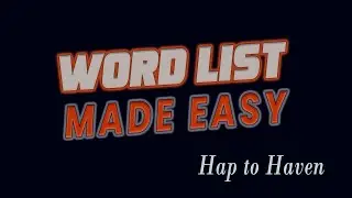 Word List Made Easy, H2 (Hap  to Haven)