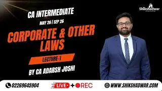 CA Intermediate &ndash; Corporate and Other Laws | Lecture 1 | By CA Adarsh Joshi