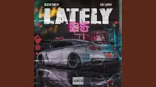 LATELY (feat. RINCHEN)