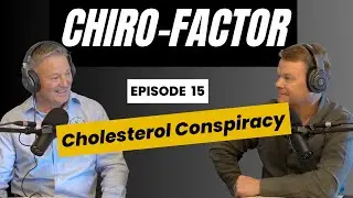 The Chiro-Factor Episode 15: Cholesterol Conspiracy - Big Pharma's $5B Fraud Destroying Healthcare