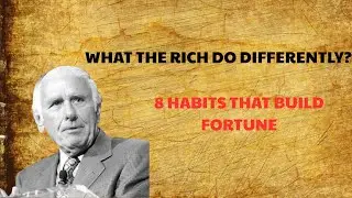 What the Rich Do Differently 8 Habits That Build Fortune l Jim Rohn