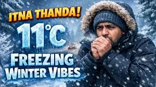 Itna Thanda 🥶 | 11&deg;C Mein Freezing Winter Vibes ❄️ | Cold Day Experience