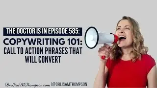 The Doctor is In Episode 585: Copywriting 101: 