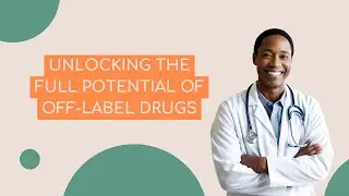 Unlocking the Power of Off Label Drugs