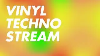 Vinyl Techno Stream - Friday grooves 💃