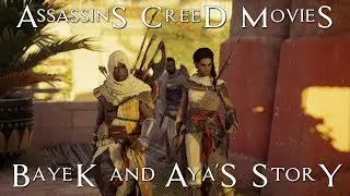 Bayek and Aya's story - Assassins Creed Movies - Assassins Creed Origins - Bayek of Siwa and Aya