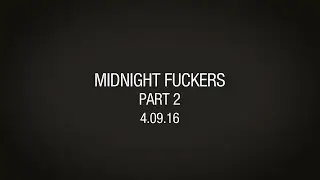 Midnight Fuckers - Part 2(Teaser)