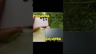 S23 ultra vs S25 ultra #shorts #samsung