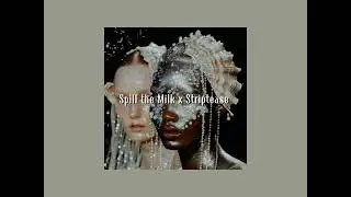 Spill the Milk x Striptease (Eartheater x FKA Twigs)