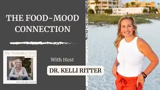 E81 The Food-Mood Connection With Dr Kelli Ritter