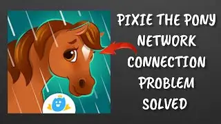 How To Solve Pixie the Pony App Network Connection(No Internet) Problem|| Rsha26 Solutions