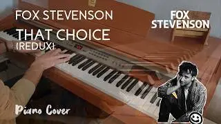 Fox Stevenson - That Choice (Redux) [Piano Cover]