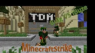 Minecraftstrike! episode 1 part 1 Bulg VS iBuze!