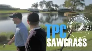 THE WEEKEND GOLFER AT TPC SAWGRASS