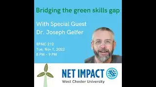 Net Impact West Chester University - Bridging the green skills gap: A talk with Dr. Joseph Gelfer