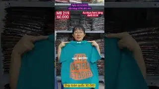 《30/12/2025》 &Aacute;o thun form rộng dưới 60 k&iacute;, dưới 65 k&iacute;